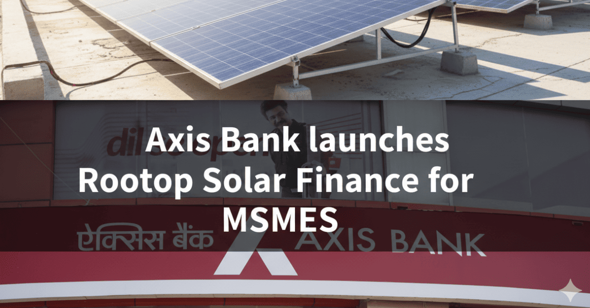 Axis Bank Rooftop Solar Finance for MSMEs