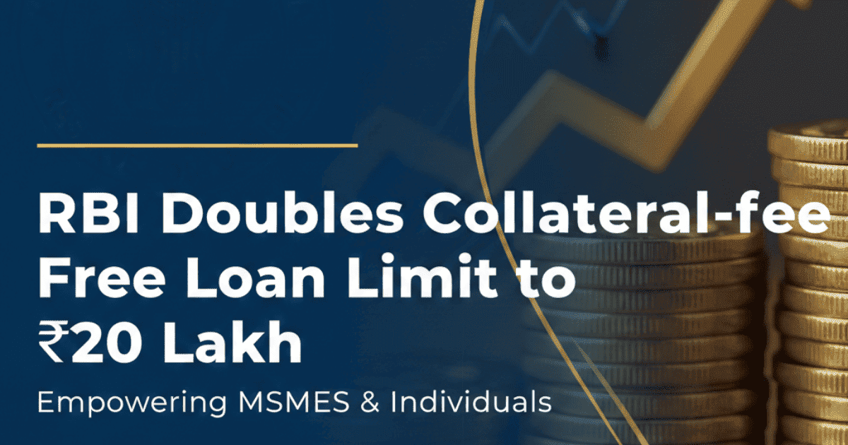 RBI Doubles Collateral-Free Loan Limit to ₹20 Lakh
