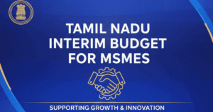 Tamil Nadu interim budget for MSMEs