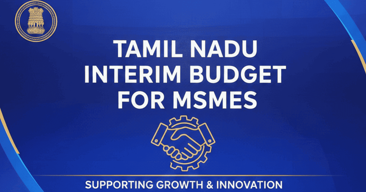 Tamil Nadu interim budget for MSMEs