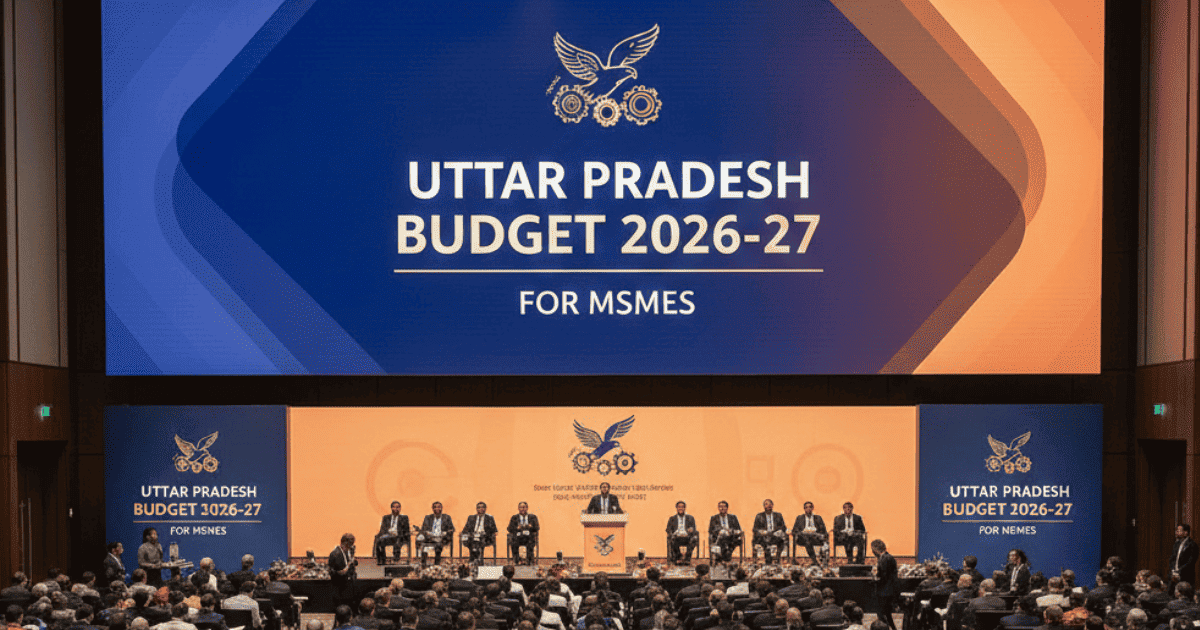 Uttar Pradesh Budget 2026–27 for MSMEs
